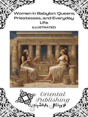 cover image of Women in Babylon Queens, Priestesses, and Everyday Life